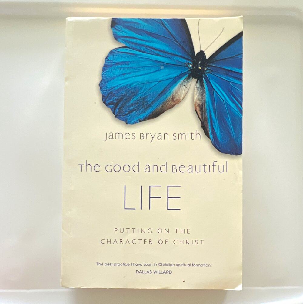 James Bryan Smith The Good and Beautiful Life Paperback (Apprentice)